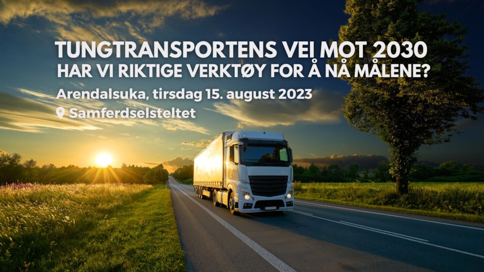 Banner med solfylt lastebil på vei omgitt av landlige omgivelser. Tittelen lyder "Tungtransportens vei mot 2030".