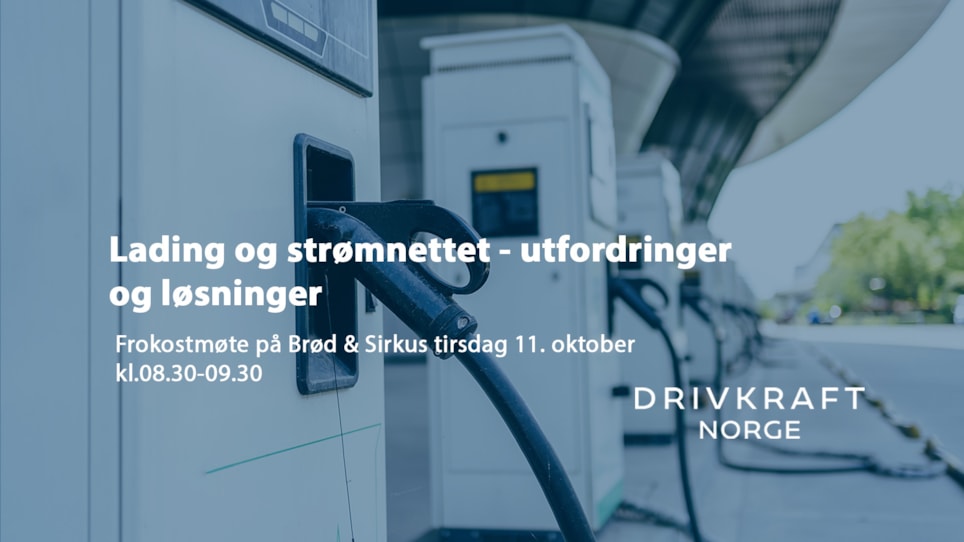 Ladestasjon med teksten "Lading og strømnettet - utfordringer og løsninger. Frokostmøte på Brød & Sirkus tirsdag 11. oktober kl 08:30-09:30.  Drivkraft Norge. 